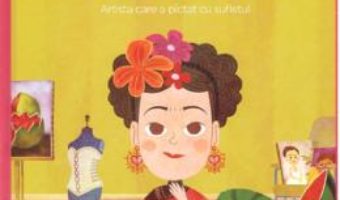 Cartea Micii mei eroi. Frida Kahlo – Javier Alonso Lopez (download, pret, reducere)
