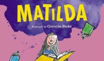 Cartea Matilda – Roald Dahl (download, pret, reducere)