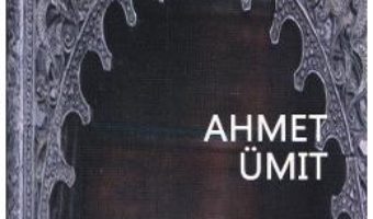 Cartea Poarta dervisilor – Ahmet Umit (download, pret, reducere)