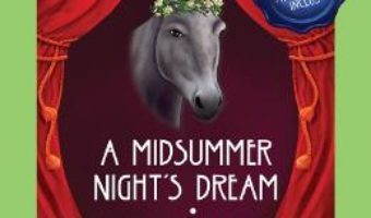 Cartea A Midsummer Night’s Dream. Visul unei nopti de vara + CD – William Shakespeare (download, pret, reducere)