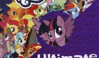 Cartea My Little Pony: The Ultimate Guide: All the Fun, Facts and Magic of My Little Pony (download, pret, reducere)
