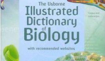 Cartea Illustrated Dictionary of Biology – Corinne Stockley, Kuo Kang Chen, Guy Smith (download, pret, reducere)