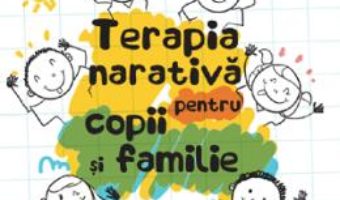 Cartea Terapia narativa pentru copii si familie – David Epston, Jennifer Freeman, Dean Lobovits (download, pret, reducere)