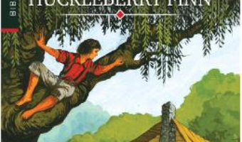 Cartea Aventurile lui Huckleberry Finn – Mark Twain (download, pret, reducere)