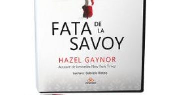 Cartea Audiobook. Fata de la Savoy – Hazel Gaynor (download, pret, reducere)