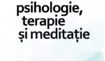 Cartea Psihologie, terapie si meditatie – Osho (download, pret, reducere)