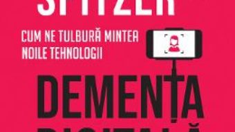 Cartea Dementa digitala – Manfred Spitzer (download, pret, reducere)