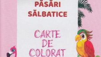 Cartea Pasari salbatice. Carte de colorat (download, pret, reducere)