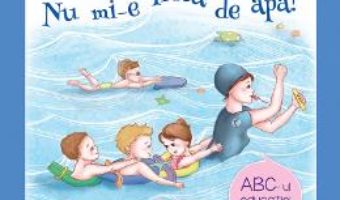 Cartea Nu mi-e frica de apa – Cristina Alexandru, Carmen Dumitru (download, pret, reducere)