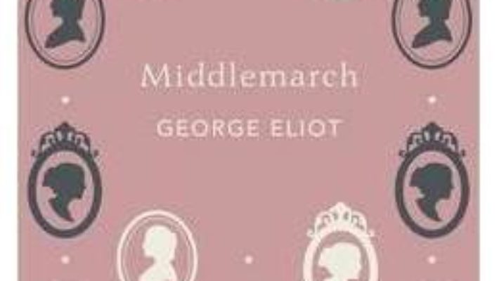 Cartea Middlemarch – George Eliot (download, pret, reducere)