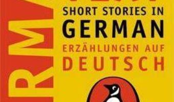 Cartea Short Stories in German: New Penguin Parallel Texts – Ernst Zillekens (download, pret, reducere)