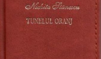 Cartea Tunelul oranj. Laurii poeziei – Nichita Stanescu (download, pret, reducere)