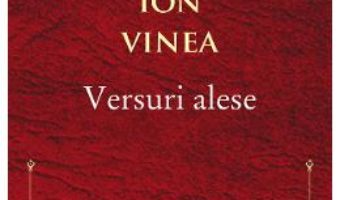 Cartea Versuri alese – Ion Vinea (download, pret, reducere)
