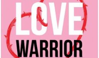 Cartea Love Warrior. Loveste si lupta – Glennon Doyle (download, pret, reducere)