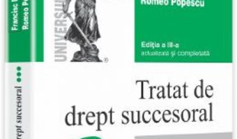 Tratat De Drept Succesoral Vol. Iii Transmisiunea Si Partajul M Ed. 3 – Francisc Deak, Romeo Popescu PDF (download, pret, reducere)