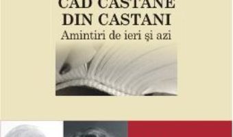 Pret Cad Castane Din Castani. Amintiri De Ieri Si De Azi – Emil Brumaru. Veronica D. Niculescu pdf