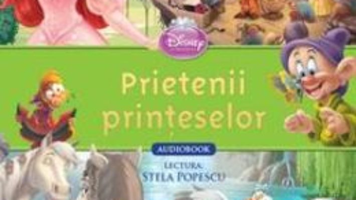 Pret Disney – Prietenii printeselor (Carte + CD. Lectura: Stela Popescu) pdf