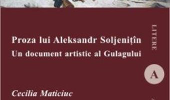 Pret Proza Lui Aleksandr Soljenitin – Cecilia Maticiuc pdf