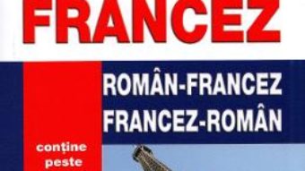 Cartea Dictionar roman-francez, francez-roman – Monica Vizonie (download, pret, reducere)