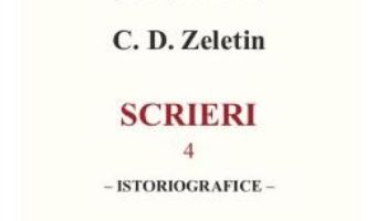 Scrieri. Vol. 4 – C.D. Zeletin PDF (download, pret, reducere)