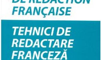 Cartea Tehnici de redactare franceza – Nicolae-Florentin Petrisor pdf