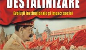 Cartea Stalinizare Si Destalinizare – Cosmin Budeanca, Florentin Olteanu pdf