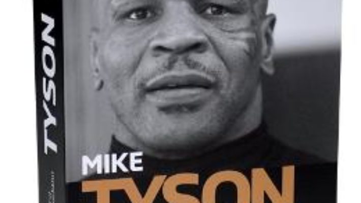 Cartea Mike Tyson. Adevarul de necombatut. Autobiografia pdf