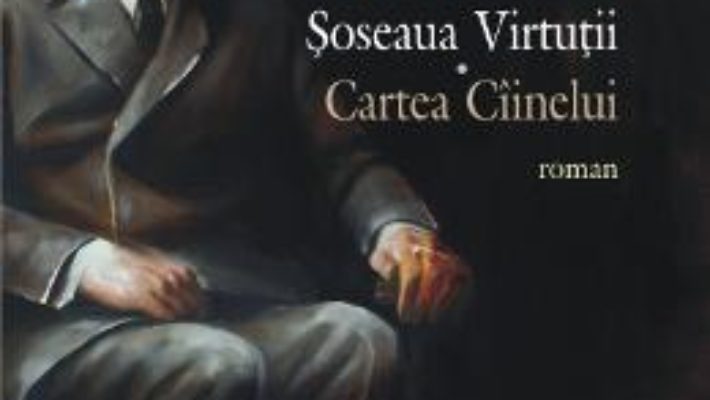 Cartea Soseaua Virtutii. Cartea Ciinelui – Cristian Teodorescu pdf