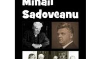 Download  Mihail Sadoveanu Din Istoria Literaturii Romane De La Origini Pana In Prezent – G. Calinescu PDF Online