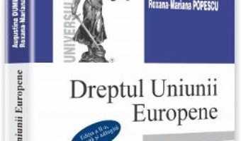 Download  Dreptul Uniunii Europene. Sinteze Si Aplicatii – Augustina Dumitrascu, RoxanA-Marian Popescu PDF Online