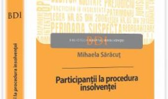 Cartea Participantii La Procedura Insolventei – Mihaela Saracut pdf
