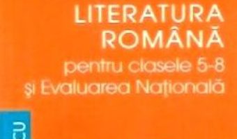 Cartea Memorator literatura romana clasa 5-8 si evaluarea nationala – Alina Ene (download, pret, reducere)