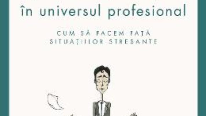 Ghid De Supravietuire In Universul Profesional – Jacques Salome PDF (download, pret, reducere)