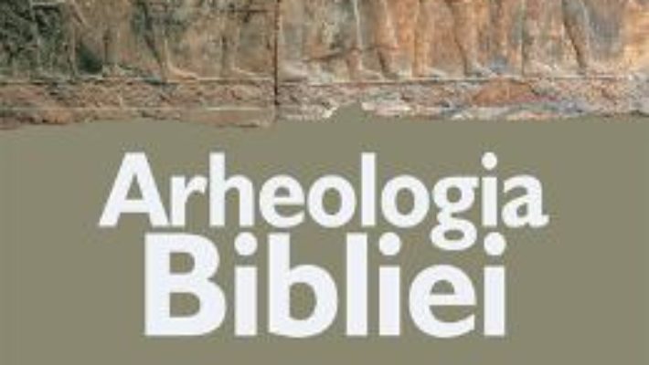 Cartea Arheologia Bibliei – James K. Hoffmeier pdf