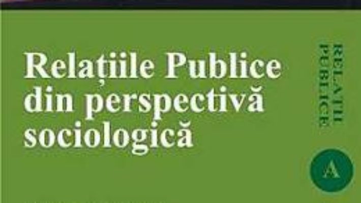 Cartea Relatiile Publice Din Perspectiva Sociologica – Razvan Enache pdf