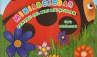 Cartea Miniabecedar pentru cel mai mic scolar – Clasa Pregatitoare – Adina Grigore pdf