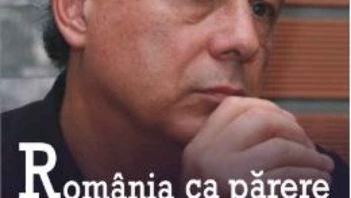 Cartea Romania Ca Parere – Dorin Tudoran pdf