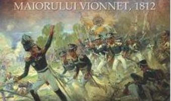 Cartea Retragerea lui Napoleon din Rusia – Louis Joseph Vionnet pdf