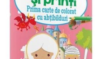 Cartea Printese si printi – Prima carte de colorat cu abtibilduri 2 ani+ (download, pret, reducere)