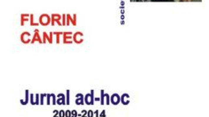 Cartea Jurnalul AD-Hoc 2009-2014 – Florin Cantec pdf
