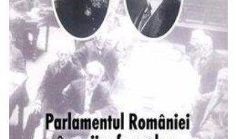 Cartea Parlamentul Romaniei In Anii Reformelor Si Ai Primului Razboi Mondial 1907-1918 – Anastasie Iordache pdf