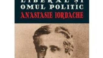 Cartea Dumitru Bratianu – Diplomatul, Doctrinarul, Liberalul Si Omul Politic – Anastasie Iordache pdf