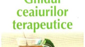 Download Ghidul Ceaiurilor Terapeutice pdf, ebook, epub