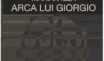 Download Arca lui Giorgio – Marian Ilea pdf, ebook, epub