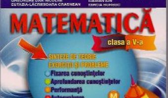 Cartea Matematica Cls 5 – Sinteze De Teorie. Exercitii Si Probleme – Stefan Smarandache (download, pret, reducere)