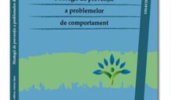 Cartea Strategii de preventie a problemelor de comportament – Oana Benga, Adriana Baban (download, pret, reducere)