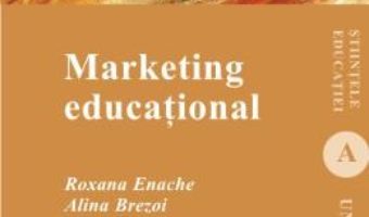 Marketing educational – Roxana Enache PDF (download, pret, reducere)