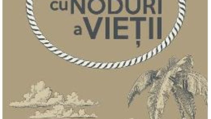 Hora cu noduri a vietii – Maria Calorina Maia PDF (download, pret, reducere)