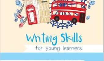 Writing skills for young learners – Iulia Perju PDF (download, pret, reducere)