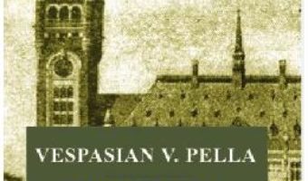 Reprimarea pirateriei – Vespasian V. Pella PDF (download, pret, reducere)